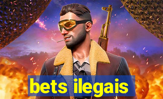 bets ilegais